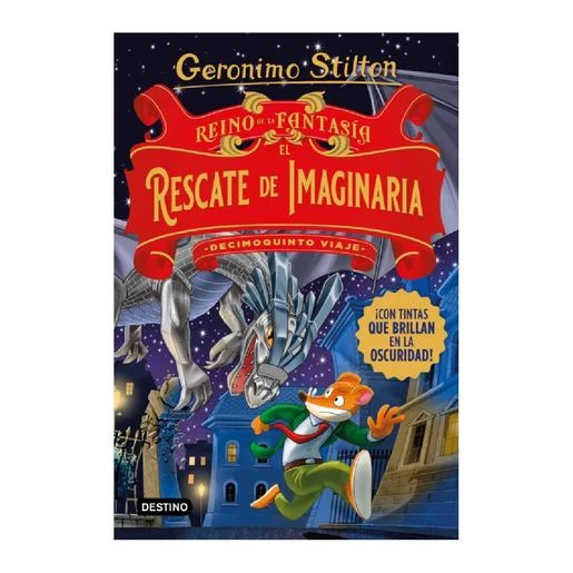 Geronimo Stilton - El Rescate De Imaginaria - Decimoquinto Viaje 3 Geronimo Stilton - El Rescate De Imaginaria - Decimoquinto Viaje