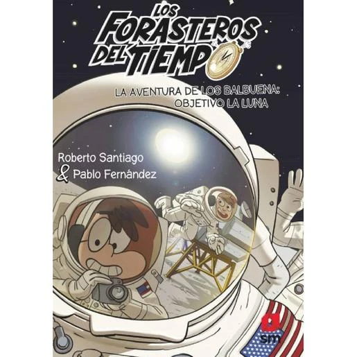Los Forasteros Del Tiempo - La Aventura De Los Balbuena: Objetivo La Luna - Libro 12 3 Los Forasteros Del Tiempo - La Aventura De Los Balbuena: Objetivo La Luna - Libro 12