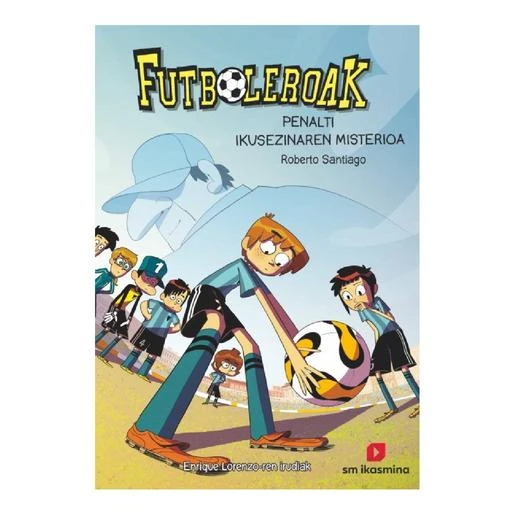 Futboleroak - Penalti Ikusezinaren Misterioa - Liburua 7 (edición En Euskera) 3 Futboleroak - Penalti Ikusezinaren Misterioa - Liburua 7 (edición En Euskera)