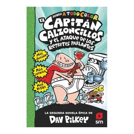 El Capitán Calzoncillos Y El Ataque De Los Retretes Parlantes - Libro 2 3 El Capitán Calzoncillos Y El Ataque De Los Retretes Parlantes - Libro 2